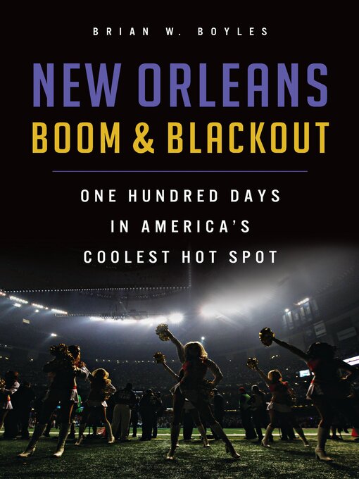 Title details for New Orleans Boom & Blackout by Brian W. Boyles - Available